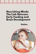 Cover: Nourishing Minds: The Link Between Early Feeding and Brain Development - tredition