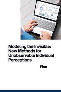 Enlarge image Cover: Modeling the Invisible: New Methods for Unobservable Individual Perceptions - tredition