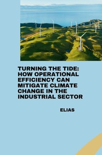 Enlarge image Cover: Turning the Tide: How Operational Efficiency Can Mitigate Climate Change in the Industrial Sector - tredition
