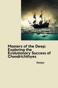 Cover: Masters of the Deep: Exploring the Evolutionary Success of Chondrichthyes - tredition