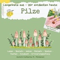 Cover: Mitmachbuch : Langeweile aus - Wir entdecken heute: Pilze - Autorin Katharina M. Michalsen