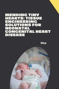 Cover: Mending Tiny Hearts: Tissue Engineering Solutions for Neonatal Congenital Heart Disease - tredition