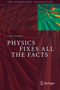 Enlarge image Cover: Physics Fixes All the Facts - Springer