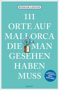 Abbildung von: 111 Orte auf Mallorca die man gesehen haben muss - Emons Verlag