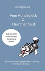 Bild: Vom Hundegl&uuml;ck & Herrchenfrust - BoD - Books on Demand