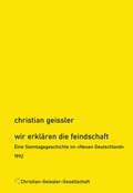 Cover: Wir erkl&auml;ren die Feindschaft - Christian-Geissler-Gesellschaft