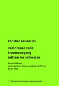 Cover: verlorener rede traumausgang mitten in schwarze - Christian-Geissler-Gesellschaft