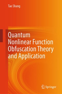 Enlarge image Cover: Quantum Nonlinear Function Obfuscation Theory and Application - Springer