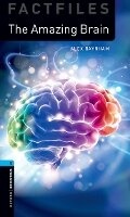 Cover: Oxford Bookworms Library Factfiles: Level 5: The Amazing Brain Audio Pack - Oxford University Press