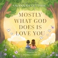 Cover: Mostly What God Does is Love You - Zonderkidz