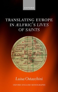 Abbildung von: Translating Europe in Ælfric's Lives of Saints - OUP eBook