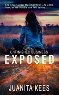 Cover: Exposed: A Small Town Romantic Suspense (Unfinished Business, #1) - Kees2create