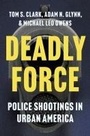 Cover: Deadly Force - Princeton University Press