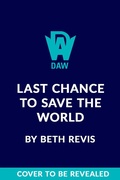 Cover: Last Chance to Save the World - Daw Books