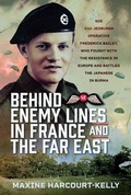 Cover: Behind Enemy Lines in France and the Far East - Pen & Sword Books Ltd