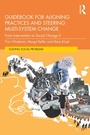 Cover: Guidebook for Aligning Practices and Steering Multi-System Change - Routledge