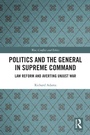 Cover: Politics and the General in Supreme Command - Routledge