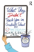 Cover: What They Didn't Teach You in Graduate School 3.0 - Routledge