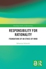 Cover: Responsibility for Rationality - Routledge