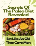 Cover: Secrets Of The Paleo Diet Revealed - Lulu.com