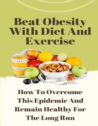 Abbildung von: Beat Obesity With Diet And Exercise - Lulu.com