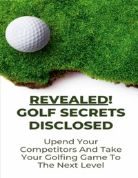 Abbildung von: Revealed! Golf Secrets Disclosed - Lulu.com