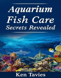 Abbildung von: Aquarium Fish Care Secrets Revealed - Lulu.com