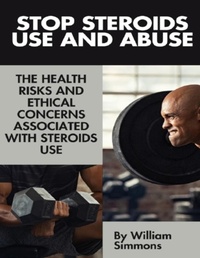 Abbildung von: Stop Steroids Use And Abuse - Lulu.com
