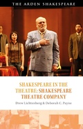 Cover: Shakespeare in the Theatre: Shakespeare Theatre Company - The Arden Shakespeare