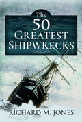 Cover: The 50 Greatest Shipwrecks - Pen & Sword History