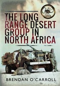 Cover: The Long Range Desert Group in North Africa - Pen & Sword Military