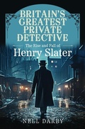 Cover: Britain's Greatest Private Detective - Pen & Sword True Crime