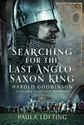 Bild: Searching for the Last Anglo-Saxon King - Pen & Sword History