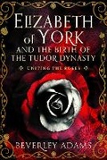 Bild: Elizabeth of York and the Birth of the Tudor Dynasty - Pen & Sword History