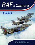 Cover: RAF in Camera: 1980-1984 - Pen & Sword Aviation