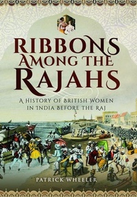 Enlarge image Cover: Ribbons Among the Rajahs - Pen & Sword History