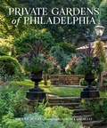 Cover: Private Gardens of Philadelphia - Simon + Schuster LLC