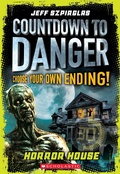 Cover: Horror House (Countdown to Danger) - Scholastic Canada Ltd