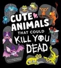 Cover: Cute Animals That Could Kill You Dead - Sourcebooks Explore