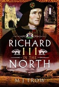 Bild: Richard III in the North - Pen & Sword History
