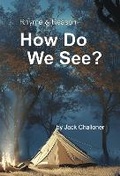 Cover: Rhyme & Reason: How Do We See? - Explaining Science Publishing