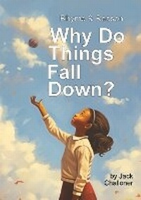 Abbildung von: Rhyme & Reason: Why Do Things Fall Down? - Explaining Science Publishing