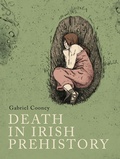 Cover: Death in Irish prehistory - Royal Irish Academy