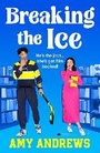 Cover: Breaking the Ice - Boldwood Books Ltd