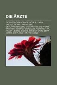 Abbildung von: Die Arzte - Books LLC, Wiki Series
