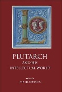 Enlarge image Cover: Plutarch and His Intellectual World - Classical Press of Wales