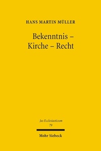 Abbildung von: Bekenntnis - Kirche - Recht - Mohr Siebeck
