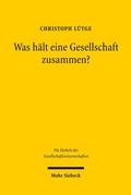 Cover: Was h&auml;lt eine Gesellschaft zusammen? - Mohr Siebeck