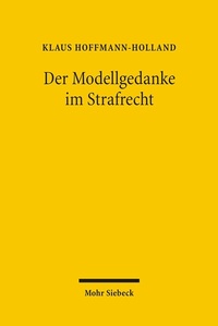 Bild: Der Modellgedanke im Strafrecht - Mohr Siebeck