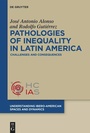 Cover: Pathologies of inequality in Latin America - De Gruyter